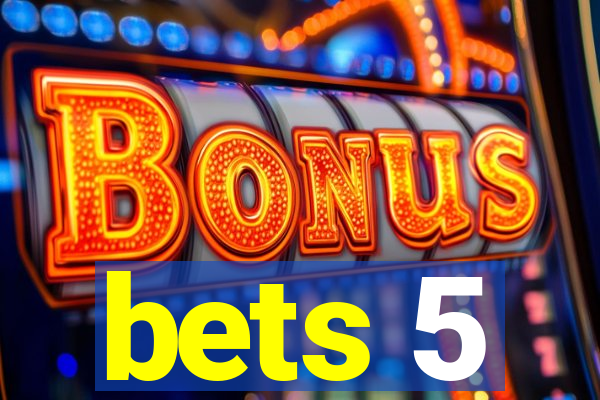 bets 5